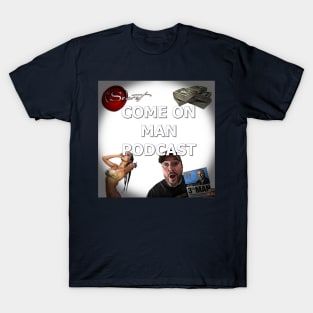 Come On Man Podcast T-Shirt